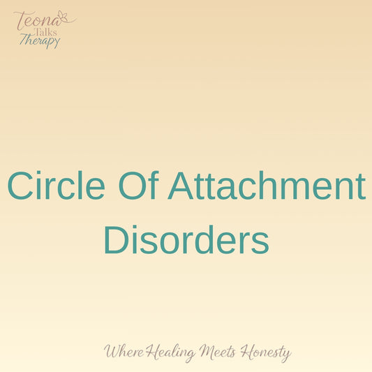 Circle Of Attachment Disorders
